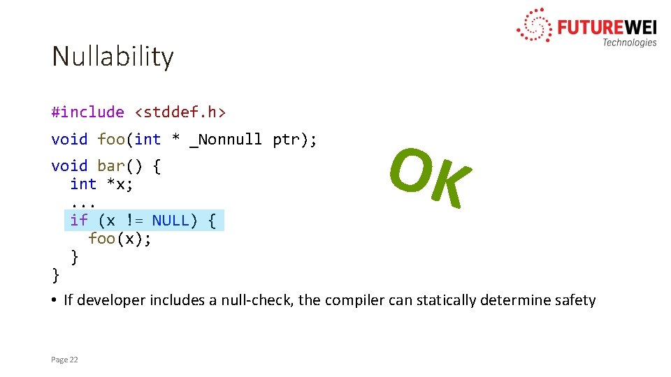 Nullability #include <stddef. h> void foo(int * _Nonnull ptr); OK void bar() { int