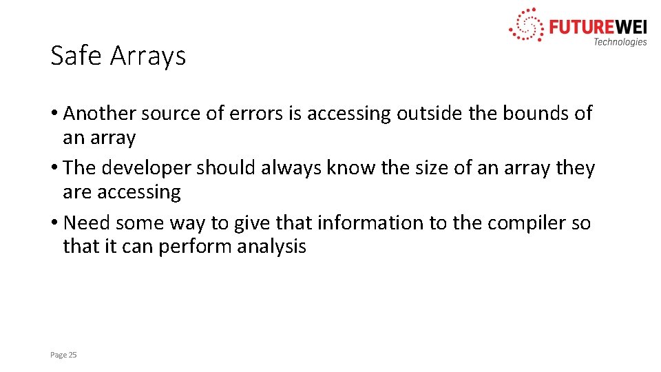 Safe Arrays • Another source of errors is accessing outside the bounds of an