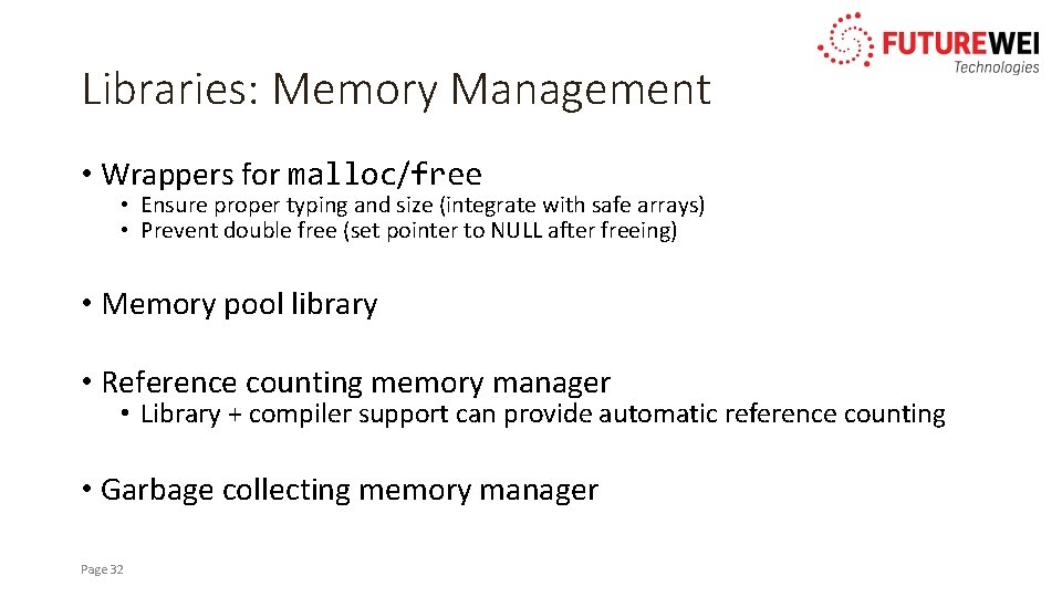 Libraries: Memory Management • Wrappers for malloc/free • Ensure proper typing and size (integrate