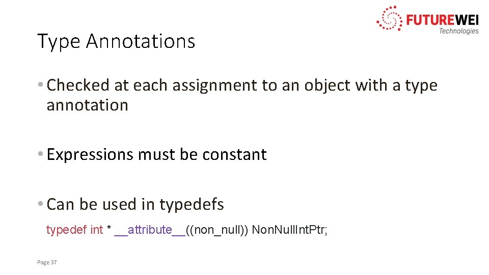 Type Annotations • Checked at each assignment to an object with a type annotation