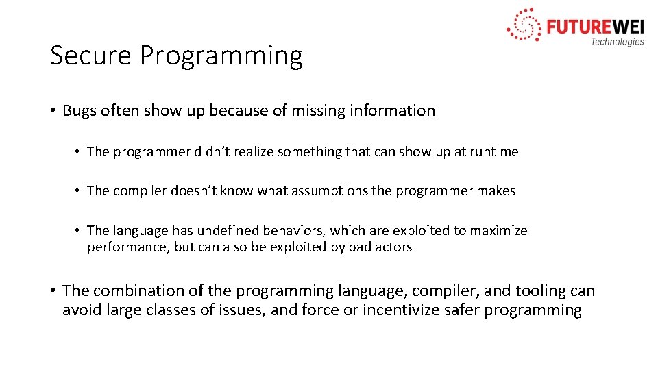 Secure Programming • Bugs often show up because of missing information • The programmer