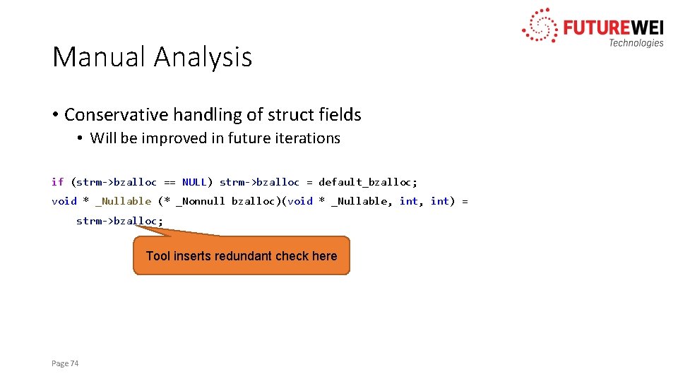 Manual Analysis • Conservative handling of struct fields • Will be improved in future