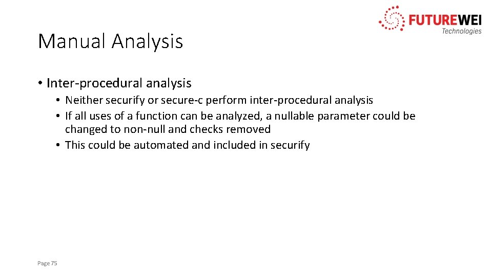 Manual Analysis • Inter-procedural analysis • Neither securify or secure-c perform inter-procedural analysis •
