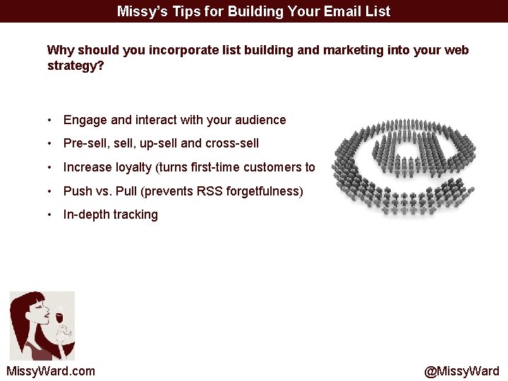 Missy’s Tips for Building Your Email List Why should you incorporate list building and