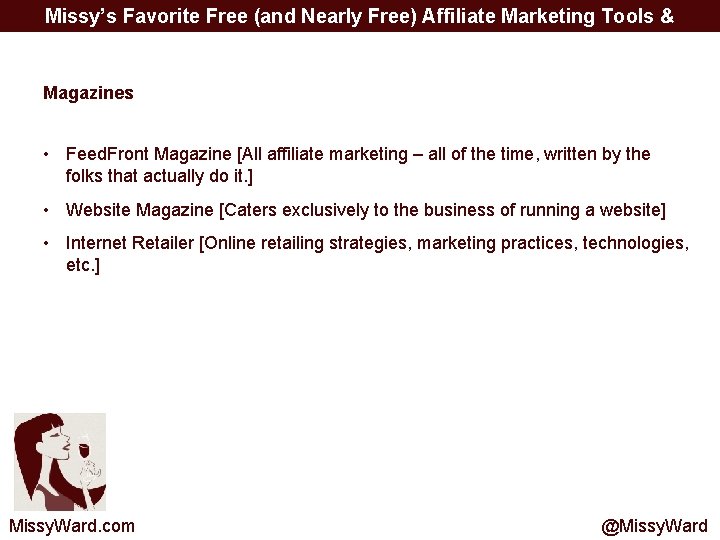 Missy’s Favorite Free (and Nearly Free) Affiliate Marketing Tools & Resources Magazines • Feed.