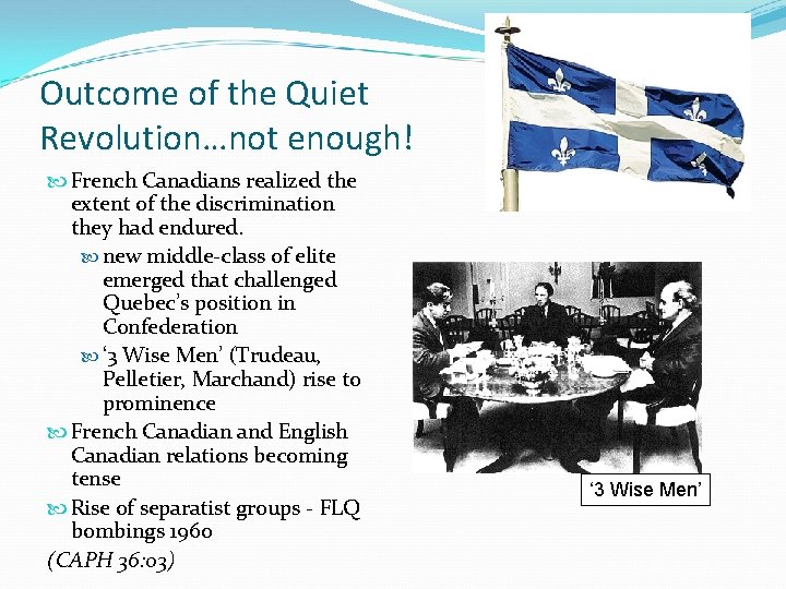 Outcome of the Quiet Revolution…not enough! French Canadians realized the extent of the discrimination
