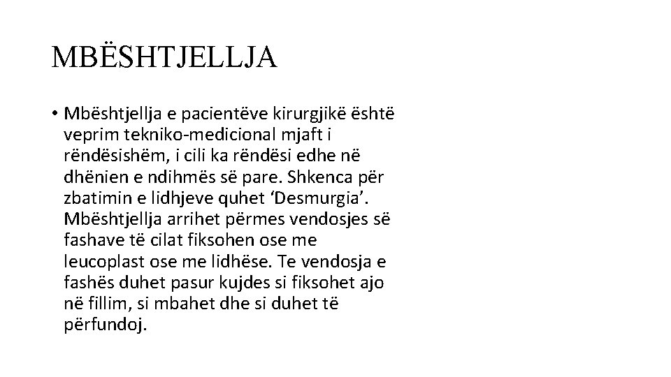 MBËSHTJELLJA • Mbështjellja e pacientëve kirurgjikë është veprim tekniko-medicional mjaft i rëndësishëm, i cili