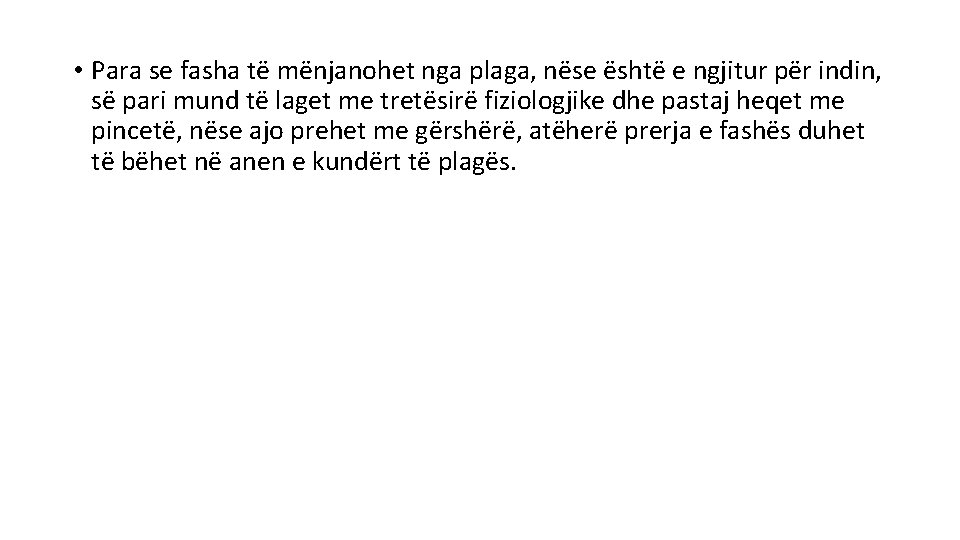  • Para se fasha të mënjanohet nga plaga, nëse është e ngjitur për