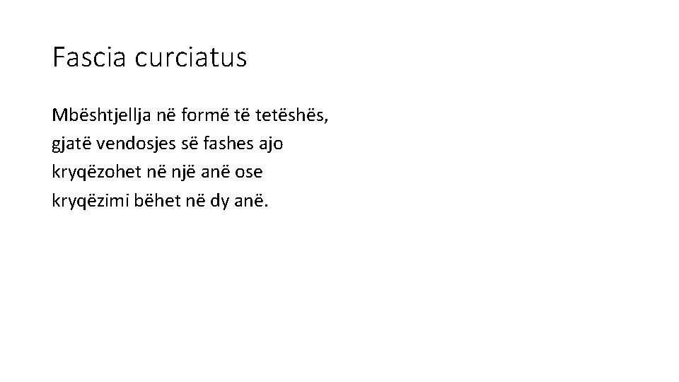 Fascia curciatus Mbështjellja në formë të tetëshës, gjatë vendosjes së fashes ajo kryqëzohet në