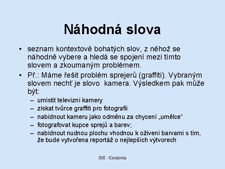 Náhodná slova • seznam kontextově bohatých slov, z něhož se náhodně vybere a hledá