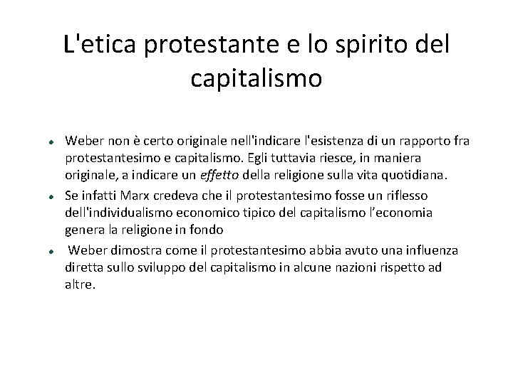 L'etica protestante e lo spirito del capitalismo Weber non è certo originale nell'indicare l'esistenza