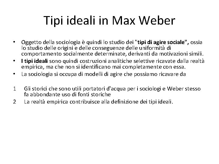 Tipi ideali in Max Weber • Oggetto della sociologia è quindi lo studio dei