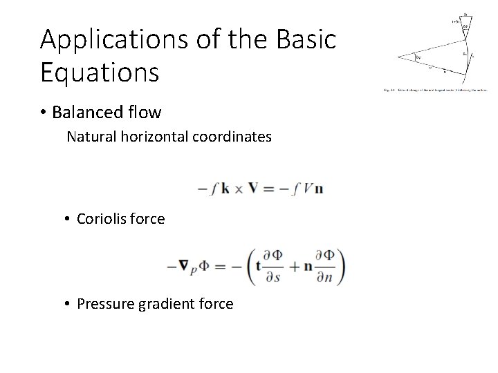 Applications of the Basic Equations • Balanced flow Natural horizontal coordinates • Coriolis force