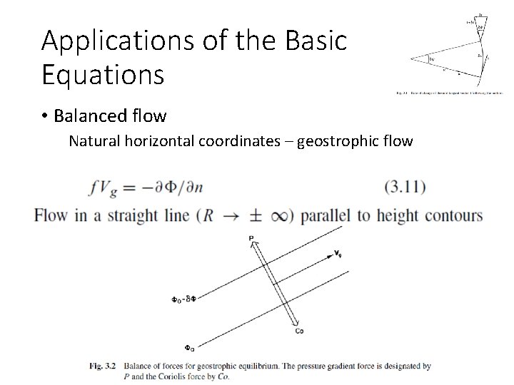 Applications of the Basic Equations • Balanced flow Natural horizontal coordinates – geostrophic flow