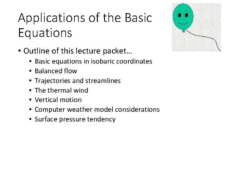 Applications of the Basic Equations • Outline of this lecture packet… • • Basic