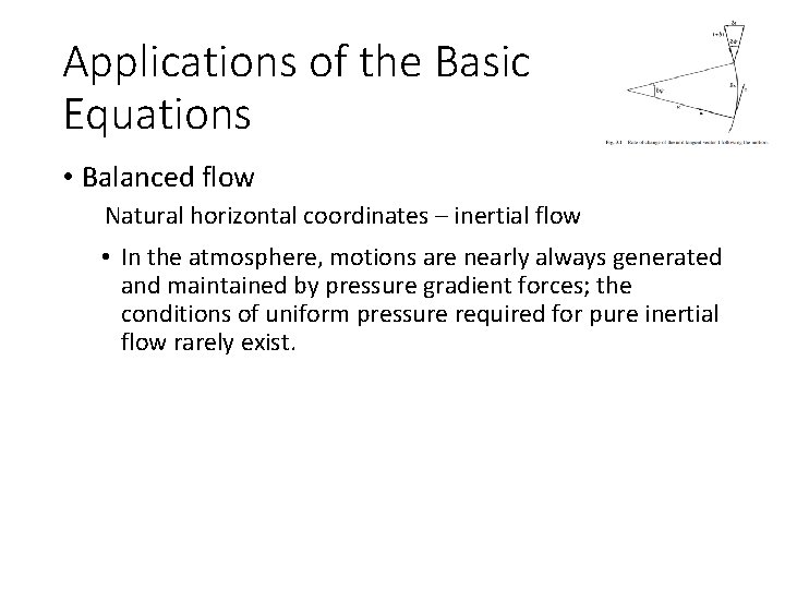 Applications of the Basic Equations • Balanced flow Natural horizontal coordinates – inertial flow
