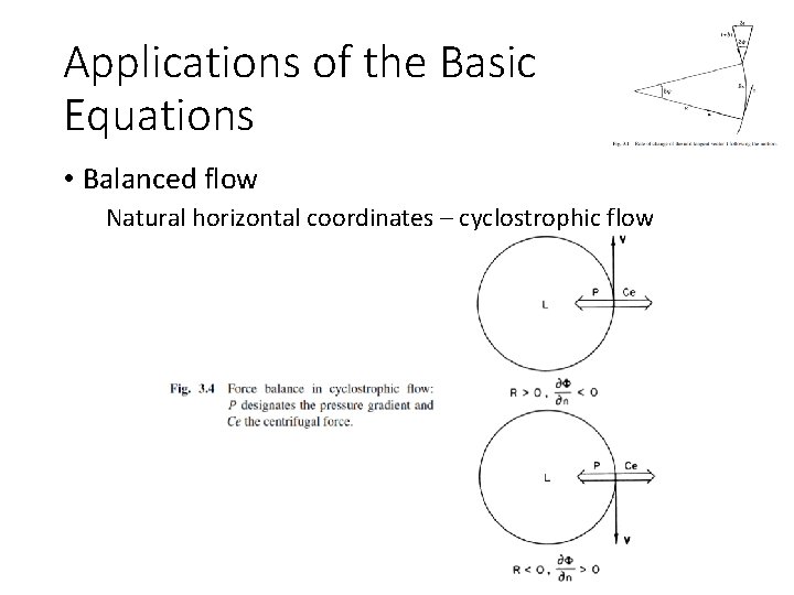 Applications of the Basic Equations • Balanced flow Natural horizontal coordinates – cyclostrophic flow