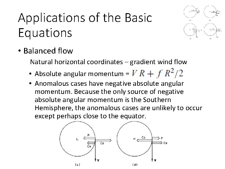 Applications of the Basic Equations • Balanced flow Natural horizontal coordinates – gradient wind
