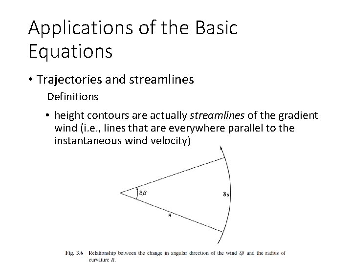 Applications of the Basic Equations • Trajectories and streamlines Definitions • height contours are