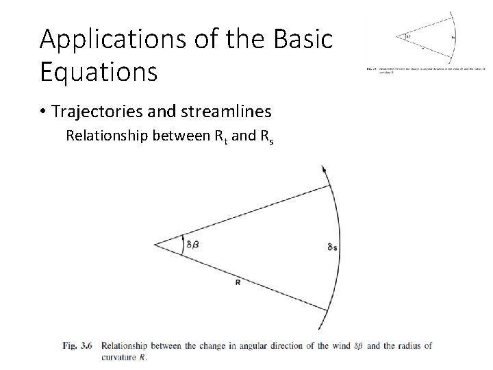 Applications of the Basic Equations • Trajectories and streamlines Relationship between Rt and Rs