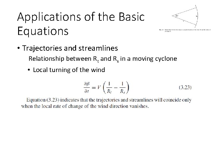 Applications of the Basic Equations • Trajectories and streamlines Relationship between Rt and Rs
