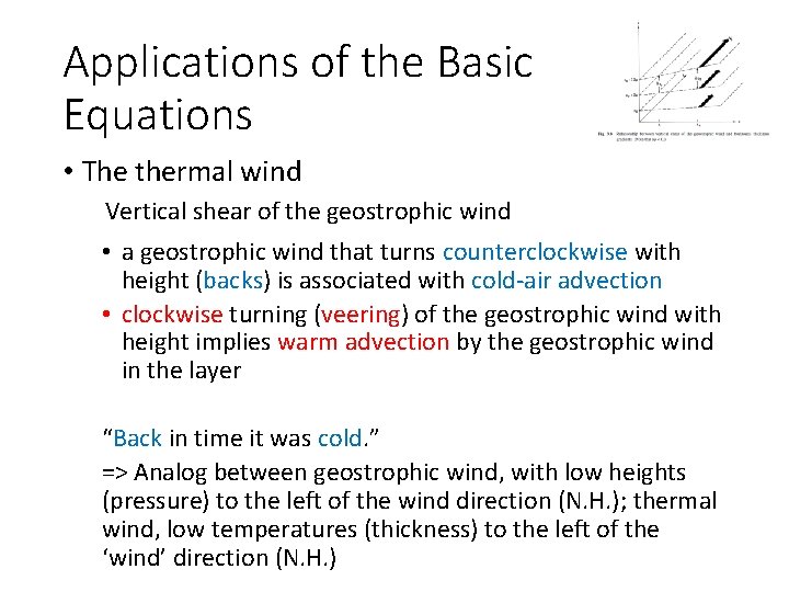 Applications of the Basic Equations • The thermal wind Vertical shear of the geostrophic