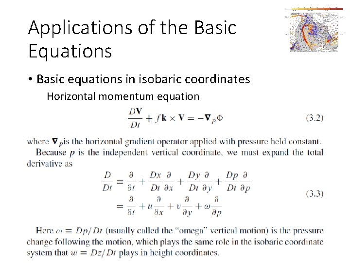 Applications of the Basic Equations • Basic equations in isobaric coordinates Horizontal momentum equation