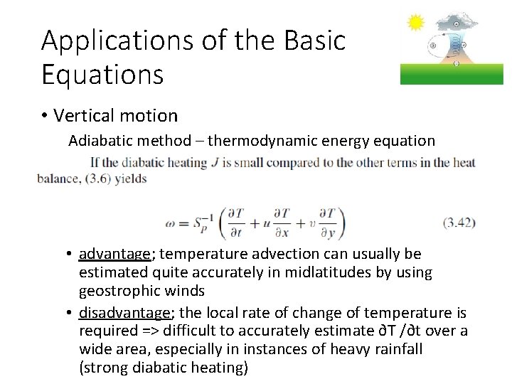 Applications of the Basic Equations • Vertical motion Adiabatic method – thermodynamic energy equation