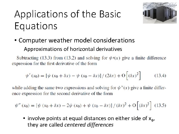 Applications of the Basic Equations • Computer weather model considerations Approximations of horizontal derivatives