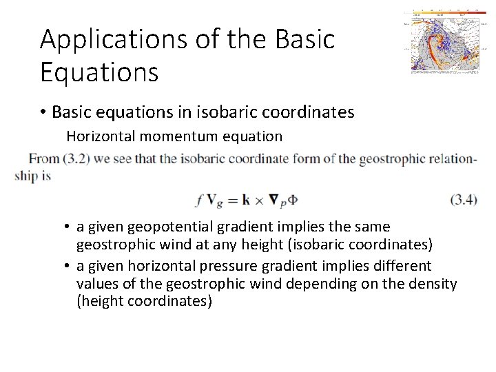 Applications of the Basic Equations • Basic equations in isobaric coordinates Horizontal momentum equation