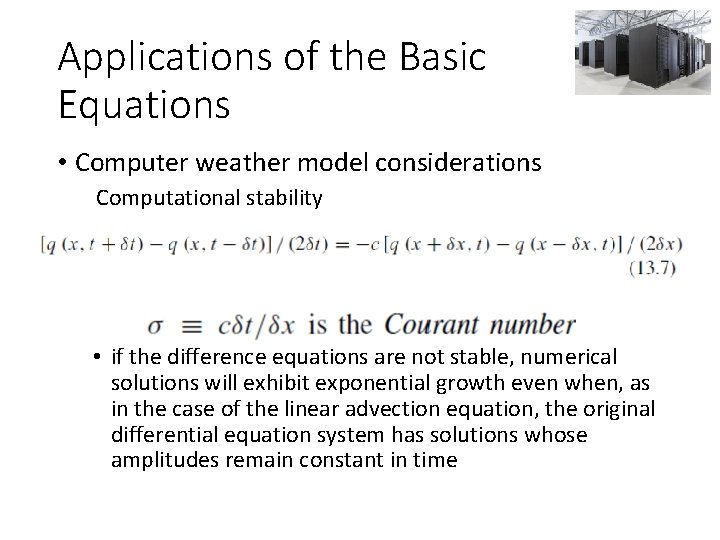 Applications of the Basic Equations • Computer weather model considerations Computational stability • if