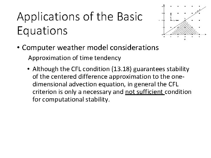 Applications of the Basic Equations • Computer weather model considerations Approximation of time tendency