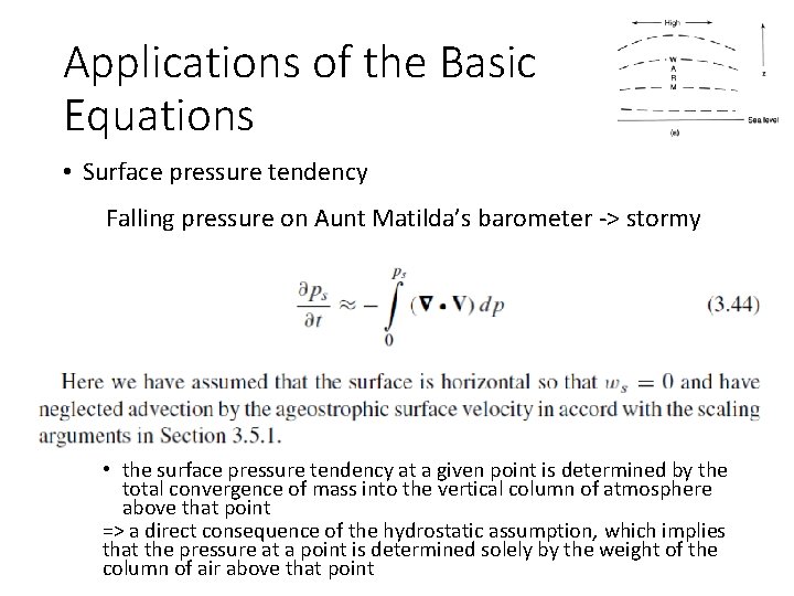 Applications of the Basic Equations • Surface pressure tendency Falling pressure on Aunt Matilda’s