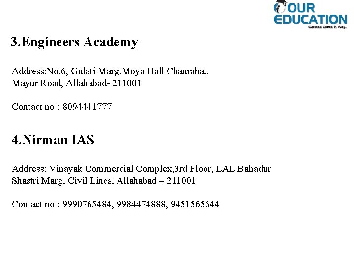 3. Engineers Academy Address: No. 6, Gulati Marg, Moya Hall Chauraha, , Mayur Road,