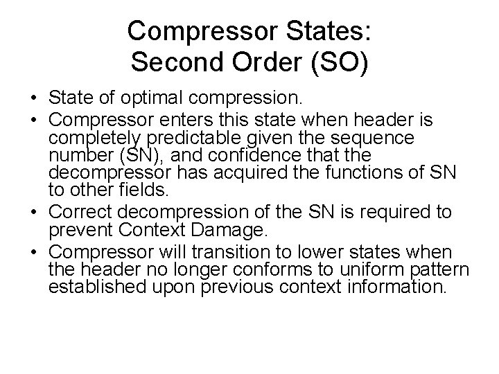 Compressor States: Second Order (SO) • State of optimal compression. • Compressor enters this
