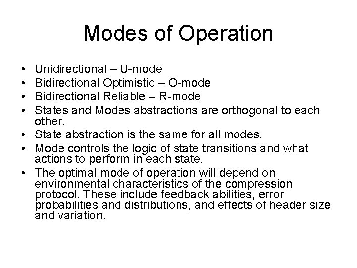 Modes of Operation • • Unidirectional – U-mode Bidirectional Optimistic – O-mode Bidirectional Reliable