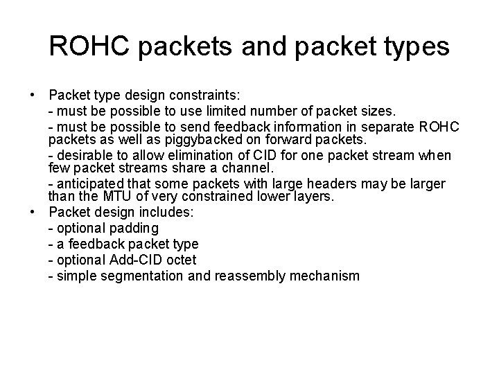 ROHC packets and packet types • Packet type design constraints: - must be possible