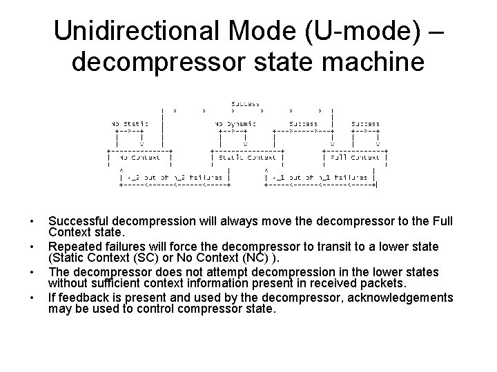 Unidirectional Mode (U-mode) – decompressor state machine • • Successful decompression will always move