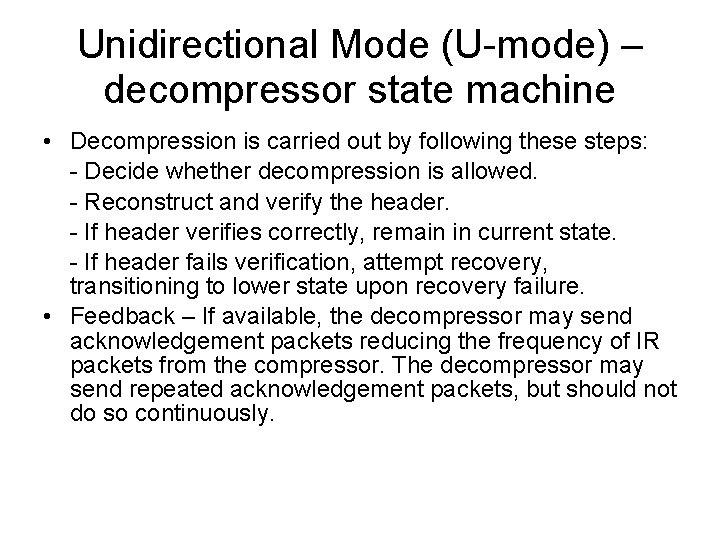 Unidirectional Mode (U-mode) – decompressor state machine • Decompression is carried out by following