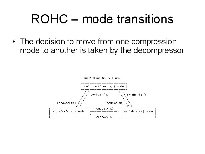 ROHC – mode transitions • The decision to move from one compression mode to