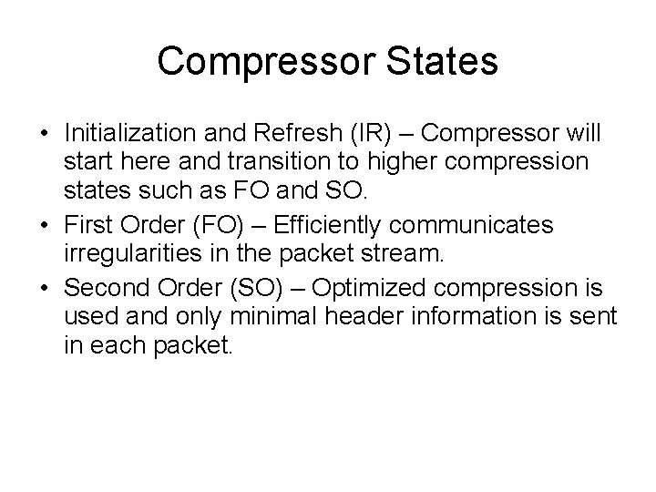 Compressor States • Initialization and Refresh (IR) – Compressor will start here and transition