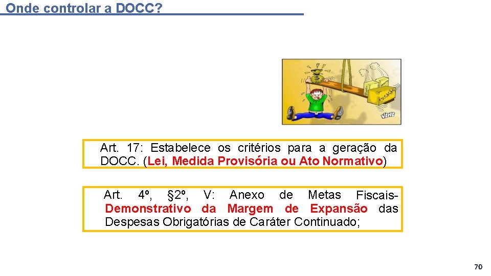 Onde controlar a DOCC? Art. 17: Estabelece os critérios para a geração da DOCC.