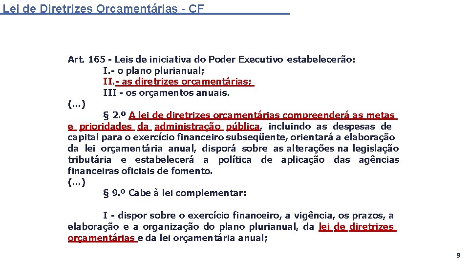 Lei de Diretrizes Orçamentárias - CF Art. 165 - Leis de iniciativa do Poder