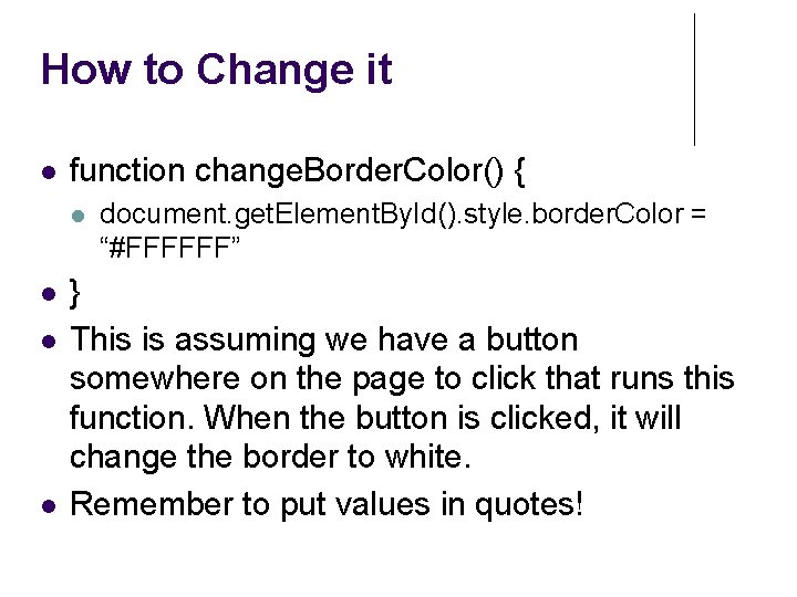 How to Change it function change. Border. Color() { document. get. Element. By. Id(). How to Change it function change. Border. Color() { document. get. Element. By. Id().