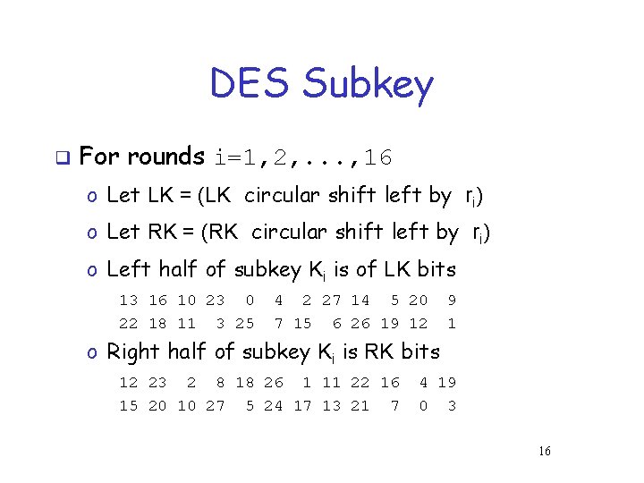 DES Subkey q For rounds i=1, 2, . . . , 16 o Let DES Subkey q For rounds i=1, 2, . . . , 16 o Let