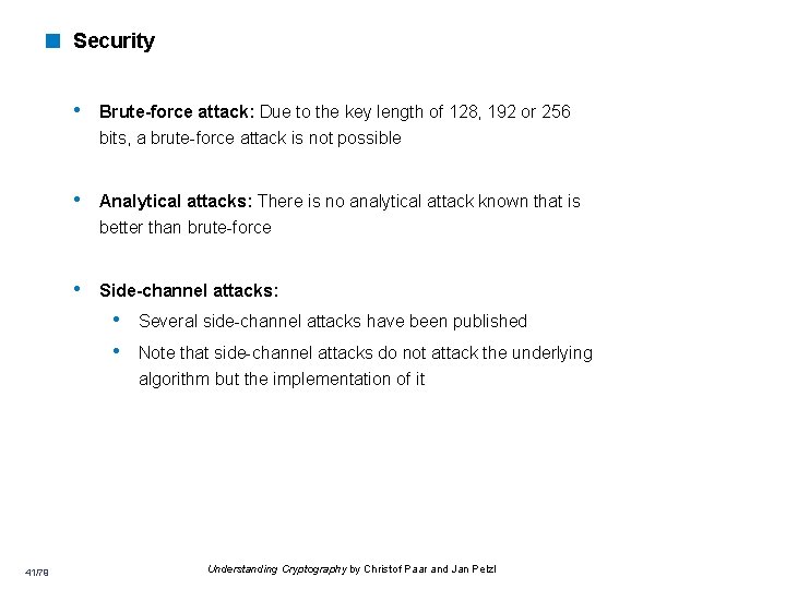 < Security • Brute-force attack: Due to the key length of 128, 192 or < Security • Brute-force attack: Due to the key length of 128, 192 or