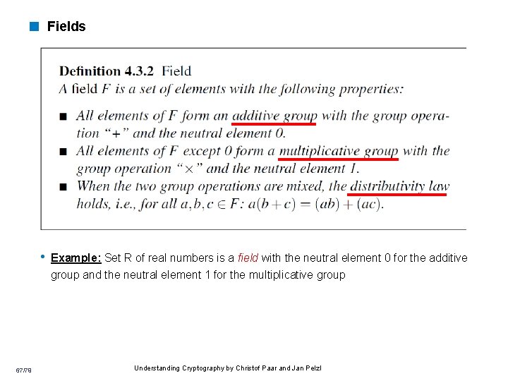 < Fields • Example: Set R of real numbers is a field with the < Fields • Example: Set R of real numbers is a field with the