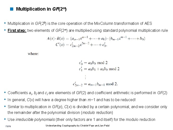 < Multiplication in GF(2 m) • Multiplication in GF(28) is the core operation of < Multiplication in GF(2 m) • Multiplication in GF(28) is the core operation of