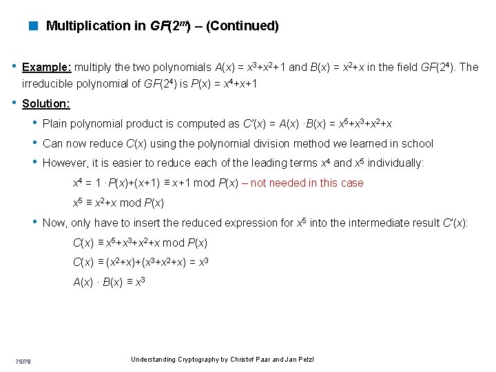 < Multiplication in GF(2 m) – (Continued) • Example: multiply the two polynomials A(x) < Multiplication in GF(2 m) – (Continued) • Example: multiply the two polynomials A(x)