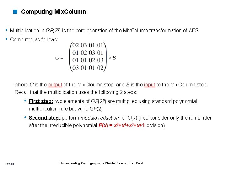 < Computing Mix. Column • Multiplication in GF(28) is the core operation of the < Computing Mix. Column • Multiplication in GF(28) is the core operation of the